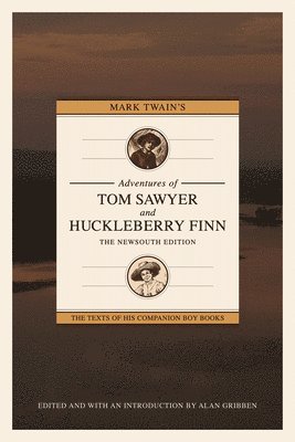 Alan Gribben - Mark Twain's Adventures of Tom Sawyer and Huckleberry Finn: The NewSouth Edition, Häftad