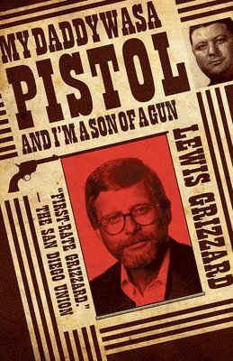 bokomslag My Daddy Was a Pistol and I'm a Son of a Gun