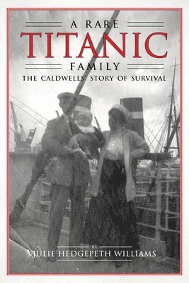 Julie Hedgepeth Williams - Rare Titanic Family, Häftad