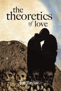 bokomslag The Theoretics of Love