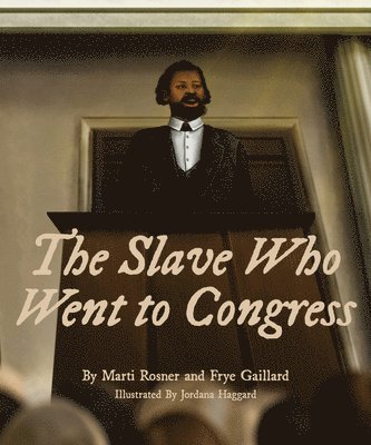The Slave Who Went to Congress 1