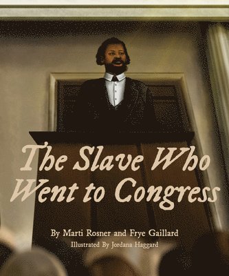 Slave Who Went to Congress