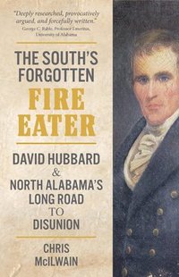 bokomslag The South's Forgotten Fire-Eater