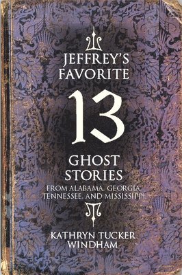 bokomslag Jeffrey's Favorite 13 Ghost Stories