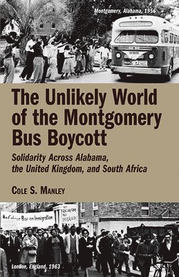 bokomslag The Unlikely World of the Montgomery Bus Boycott