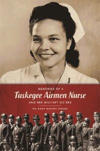 bokomslag Memories of a Tuskegee Airmen Nurse and Her Military Sisters