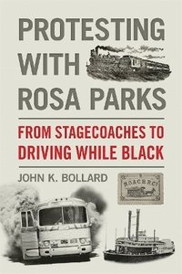 bokomslag Protesting with Rosa Parks: From Stagecoaches to Driving While Black