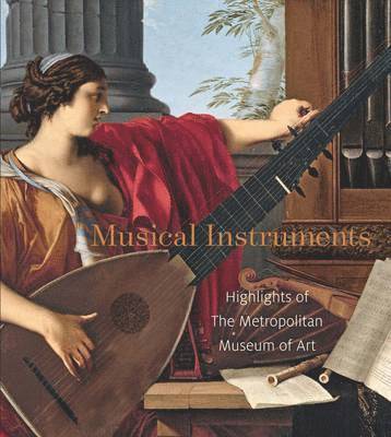 J. Kenneth Moore, Jayson Kerr Dobney - Musical Instruments: Highlights of the Metropolitan Museum of Art, Häftad