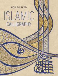 bokomslag How to Read Islamic Calligraphy