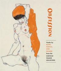 bokomslag Obsession - Nudes by Klimt, Schiele, and Picasso from the Scofield Thayer Collection