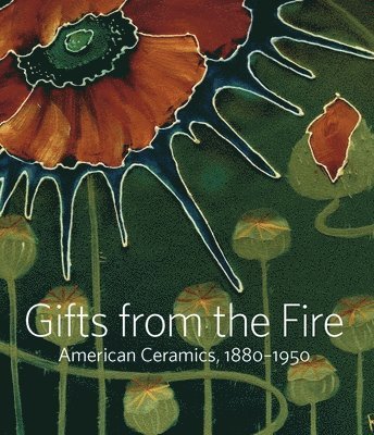 Alice Cooney Frelinghuysen, Martin Eidelberg - Gifts from the Fire, Inbunden