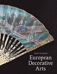 bokomslag How to Read European Decorative Arts
