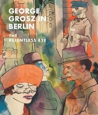 bokomslag George Grosz in Berlin