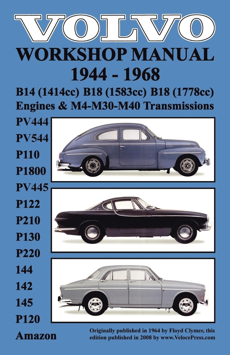 Volvo 1944-1968 Workshop Manual PV444, PV544 (P110), P1800, PV445, P122 (P120 & Amazon), P210, P130, P220, 144, 142 & 145 1