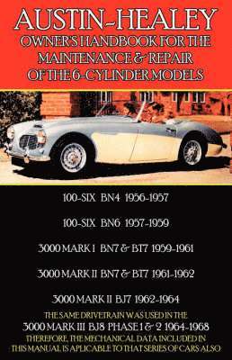 Austin-Healey Owner's Handbook for the Maintenance & Repair of the 6-Cylinder Models 1956-1968 1