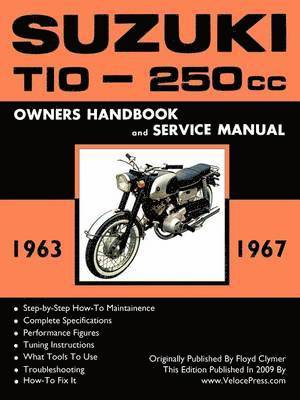 Floyd Clymer - Suzuki T10 1963-1967 Factory Workshop Manual, Häftad