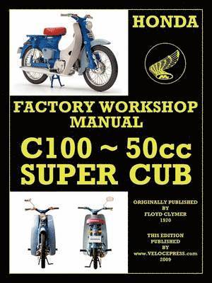 Floyd Clymer - Honda C100 Workshop Manual 1958 Onwards O.H.V., Häftad