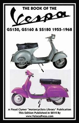 bokomslag Book of the Vespa Gs150, Gs160 & Ss180 1955-1968