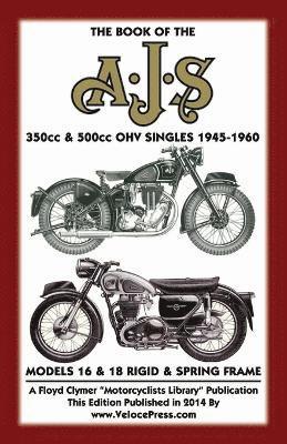 W Haycraft, Floyd Clymer - BOOK OF THE AJS 350cc & 500cc OHV SINGLES 1945-1960, Häftad