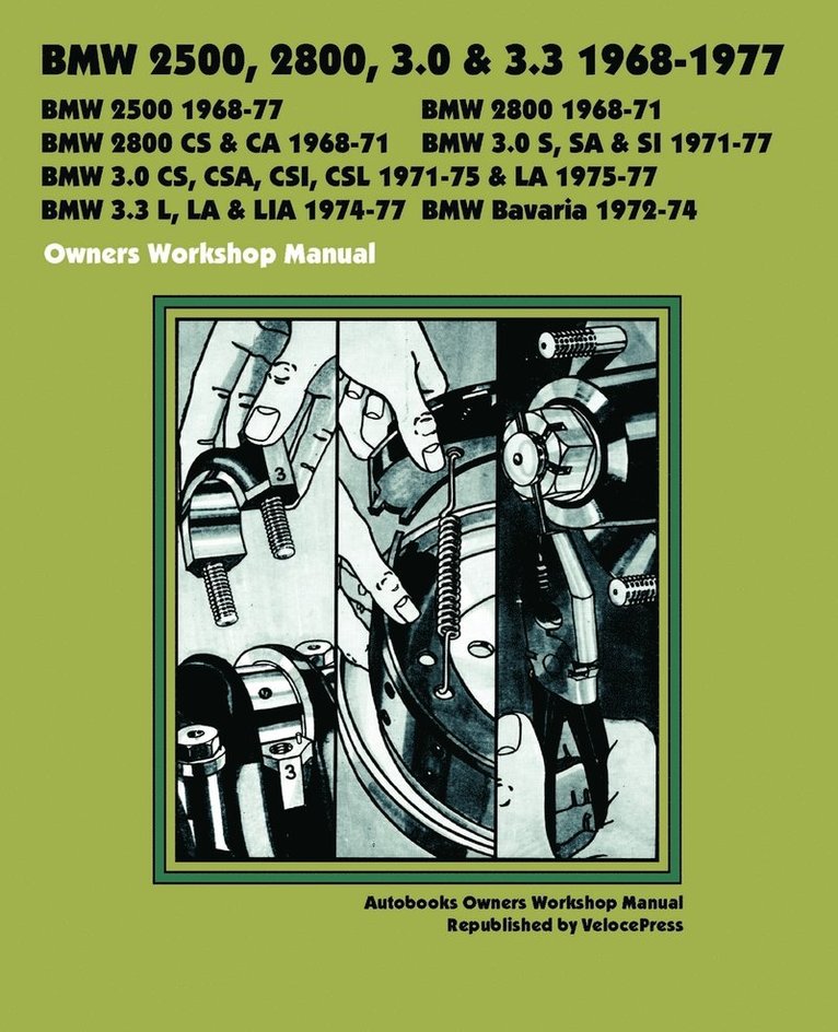 BMW 2500, 2800, 3.0, 3.3 & Bavaria 1968-1977 OWNERS WORKSHOP MANUAL 1