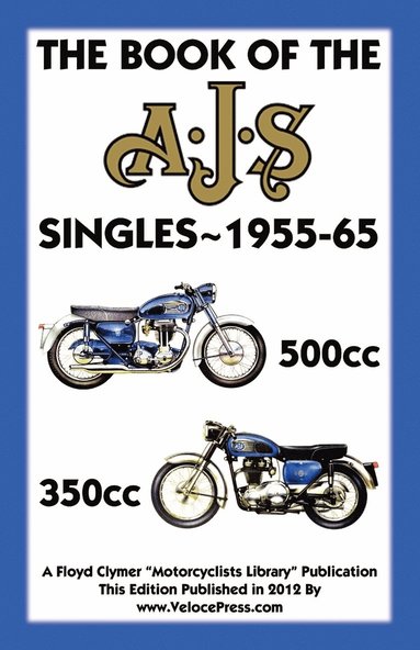 bokomslag BOOK OF THE AJS SINGLES 1955-1965 350cc & 500cc