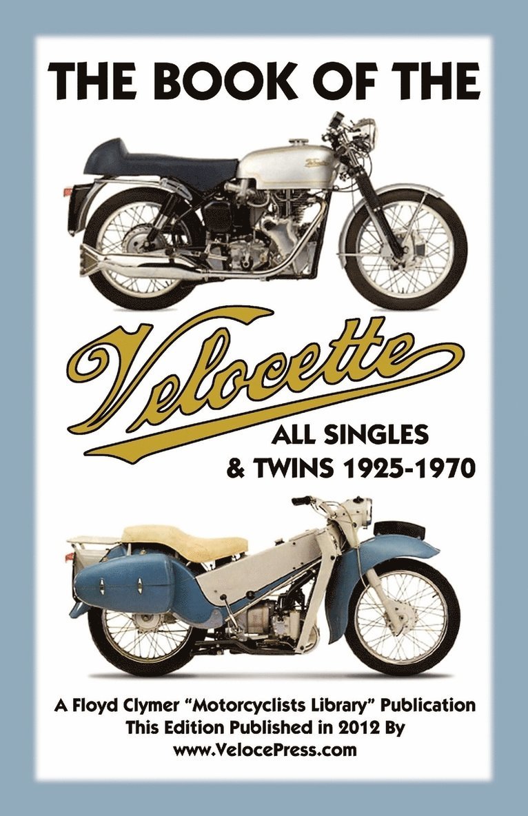 Book of the Velocette All Singles & Twins 1925-1970 1