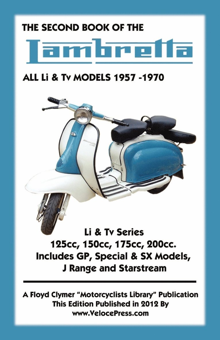 SECOND BOOK OF THE LAMBRETTA ALL Li & Tv MODELS 1957-1970 1