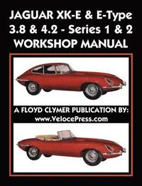 bokomslag Jaguar Xk-E & E-Type 3.8 & 4.2 Series 1 & 2 Workshop Manual