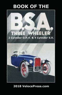 Book of the BSA Three Wheeler 2 Cylinder O.H.V. & 4 Cylinder S.V. 1