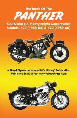 bokomslag BOOK OF THE PANTHER 600 & 650 c.c. HEAVYWEIGHT MOTORCYCLES MODELS 100 (1938-63) & 120 (1959-66)