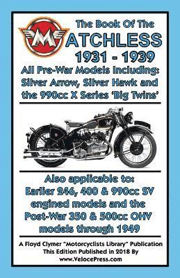 bokomslag BOOK OF THE MATCHLESS 1931-1939 ALL PRE-WAR MODELS 250cc TO 990cc