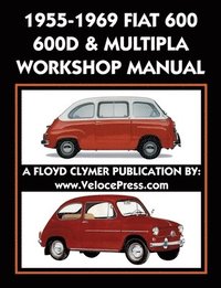 bokomslag 1955-1969 Fiat 600 - 600d & Multipla Factory Workshop Manual