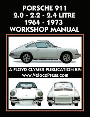 Porsche 911 2.0 - 2.2 - 2.4 Litre 1964-1973 Workshop Manual 1