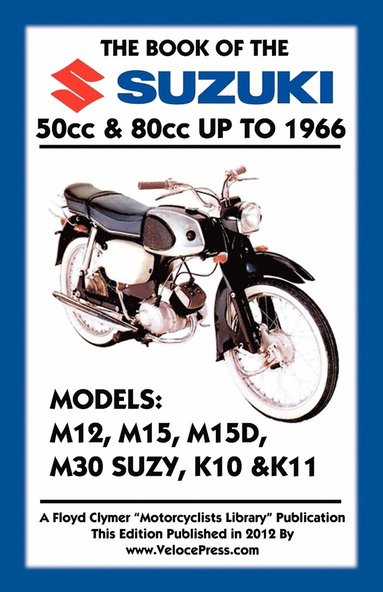 Floyd Clymer, Velocepress - BOOK OF THE SUZUKI 50cc & 80cc UP TO 1966, Häftad