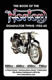 bokomslag BOOK OF THE NORTON DOMINATOR TWINS 1955-1965 500cc, 600cc, 650cc & ATLAS 750cc