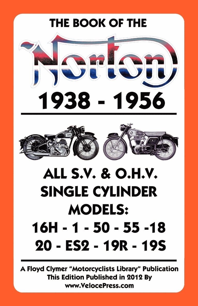 Book of the Norton 1938-1956 All S.V. & O.H.V. Single Cylinder Models 1