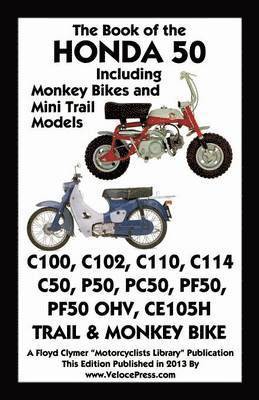 Book of the Honda 50 Including Monkey Bikes and Mini Trail Models 1