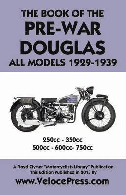 Book of the Pre-War Douglas All Models 1929-1939 1