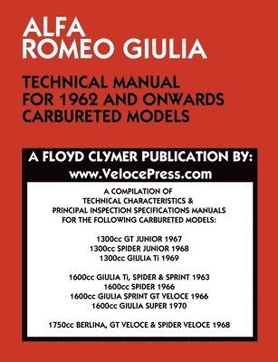 Floyd Clymer - Alfa Romeo Giulia Technical Manual for 1962 and Onwards Carbureted Models, Häftad