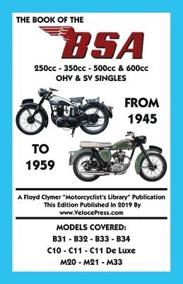 W C Haycraft - BOOK OF THE BSA (GROUPS B, C & M) 250cc - 350cc - 500cc & 600cc OHV & SV SINGLES FROM 1945 TO 1959, Häftad