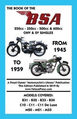 BOOK OF THE BSA (GROUPS B, C & M) 250cc - 350cc - 500cc & 600cc OHV & SV SINGLES FROM 1945 TO 1959 1