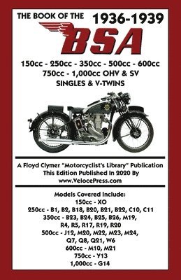 BOOK OF THE 1936-1939 BSA 150cc - 250cc - 350cc - 500cc - 600cc - 750cc & 1,000cc OHV & SV SINGLES & V-TWINS 1