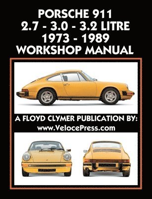 Floyd Clymer, Velocepress - Porsche 911 2.7 - 3.0 - 3.2 Litre 1973-1989 Workshop Manual, Häftad