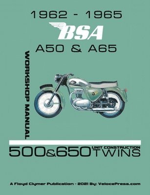 bokomslag 1962-1965 BSA A50 & A65 Factory Workshop Manual Unit-Construction Twins