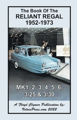 Book of the Reliant Regal 1952-1973 Mk1, Mk2, Mk3, Mk4, Mk5, Mk6, 3/25 & 3/30 Models