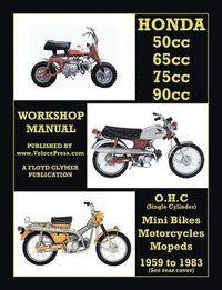 bokomslag HONDA 50cc, 65cc, 70cc & 90cc OHC SINGLES 1959-1983 ALL MODELS WORKSHOP MANUAL
