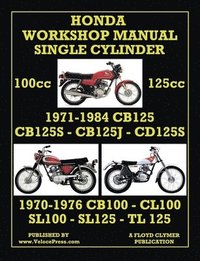 bokomslag HONDA 100cc & 125cc SINGLE CYLINDER 1970-1984 WORKSHOP MANUAL
