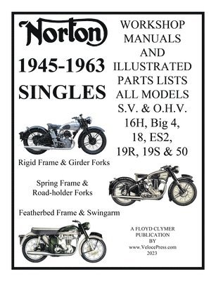 bokomslag NORTON 1945-1963 SINGLE CYLINDER S.V. & O.H.V. 16H, Big 4, 18, ES2, 19R, 19S, & 50 WORKSHOP MANUALS & ILLUSTRATED PARTS LISTS