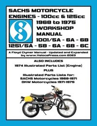bokomslag SACHS 100cc & 125cc ENGINES 1968-1975 WORKSHOP MANUAL - INCLUDING DATA FOR THE SACHS & DKW MOTORCYCLES THAT UTILIZED THESE ENGINES