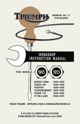 bokomslag TRIUMPH 1945-1955 PRE-UNIT 650cc, 500cc & 350cc TWINS - FACTORY MANUAL No.11